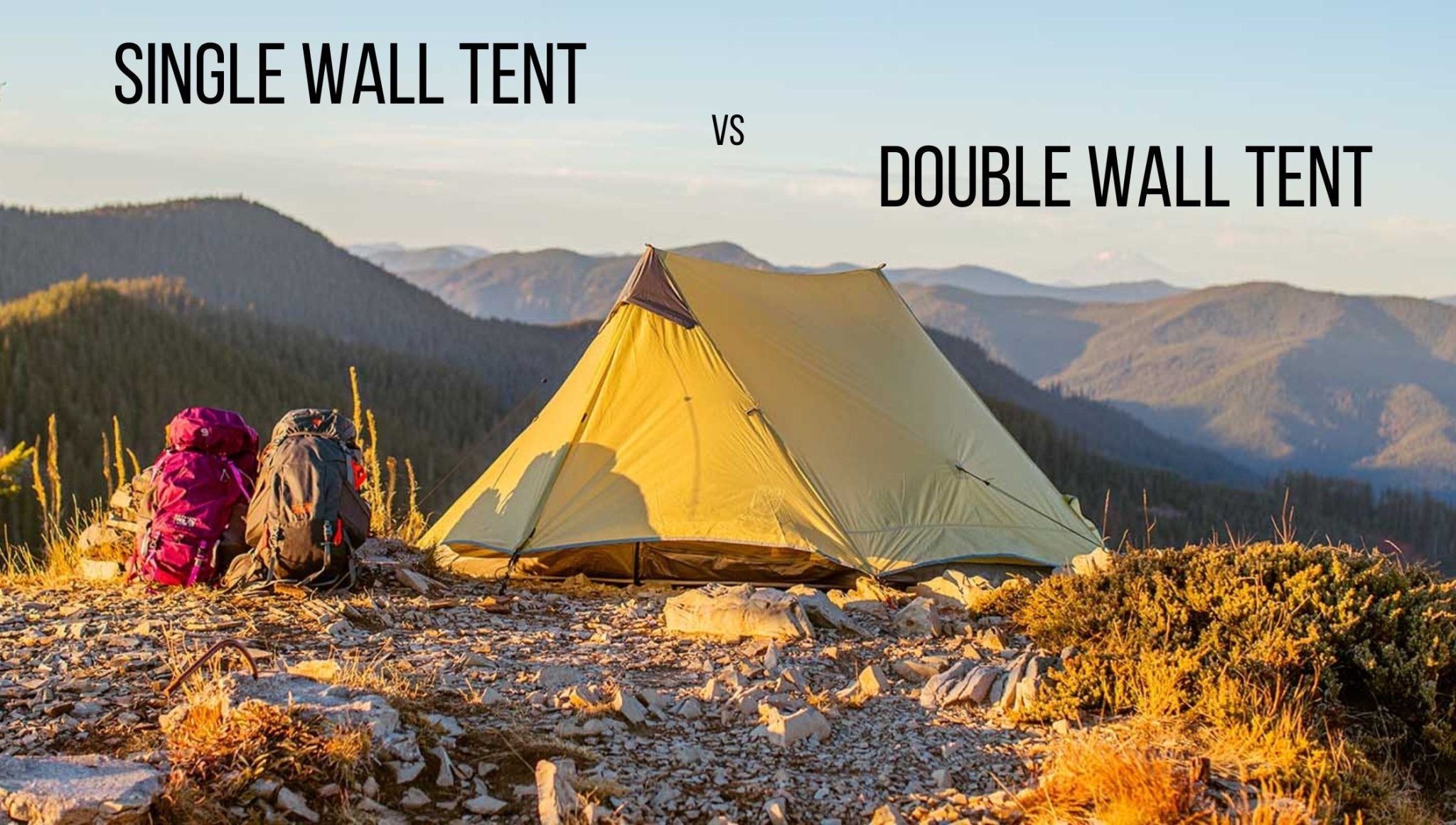 Single Wall Tent vs Double Wall: Which is Better for Camping?